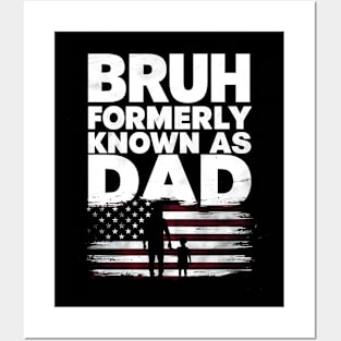 Fathers Day dad funny Bruh Formerly Known As dad papa flag usa Posters and Art